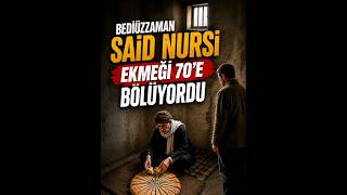 Said Nursi ekmeği 70'e bölüyordu #bediüzzaman #saidnursi #talebe #risaleinur #hatıralar
