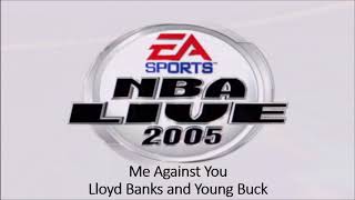 Lloyd Banks And Young Buck - Me Against You (Nba Live 2005 Edition)