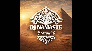 🌅 Pyramid  – Techno House Arabic | DJ Namaste  