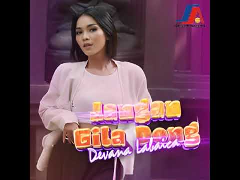 Jangan Gila Dong - Devana Labaica (Audio)