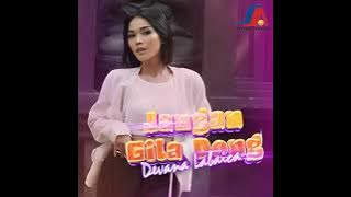 Jangan Gila Dong - Devana Labaica (Audio)