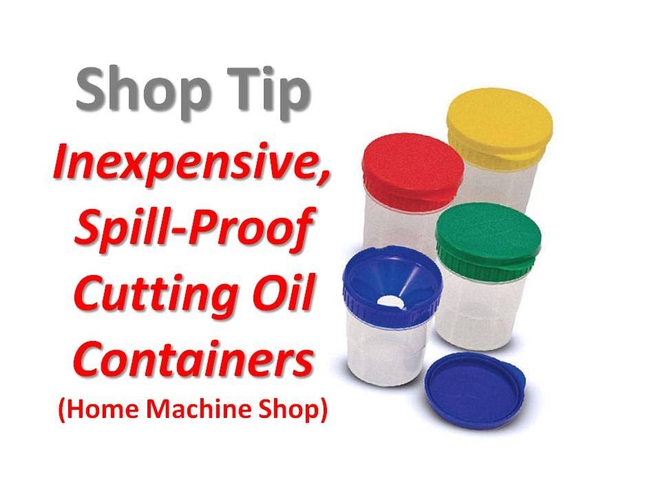 Inexpensive Spill Proof Container for Cutting Oil - Machine Cutting Fluids  