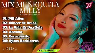 ✰Mix Muñequita Milly | Forever Mix ✰✧| Sus Mejores éxitos | Homenaje music | Wal Star ♫