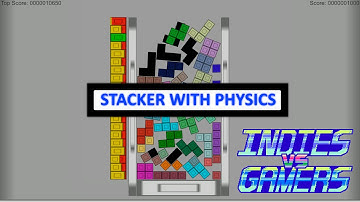Stacker with Physics #indiesvsgamers Entry - Tetris With More Frustration!