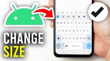 How To Change Keyboard Size On Android - Full Guide