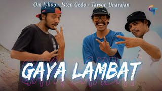 OM IYHOO X ISTEN GEDO X TARSON UNARAJAN - GAYA LAMBAT | Lagu Timur Terbaru 2024