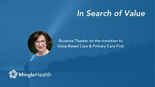 Roxanne Thacker on the transition to Value-Based Care & Primary Care First - In Search of Value