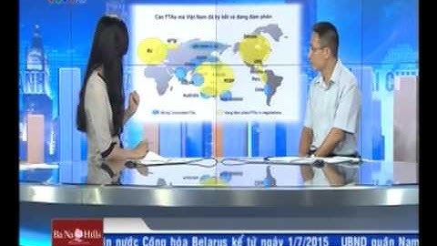 Video clip: Ký FTA với Liên minh kinh tế Á - ÂU