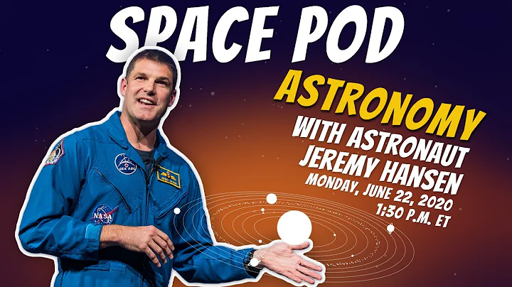 SPACE POD  Astronomy with Jeremy Hansen