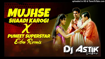 Barati Dance Mix || Mujhse Shaadi Karogi x Puneet SuperStar Remix By Dj Astik