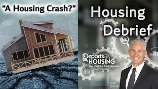 A Housing Crash - Housing Debrief, Episode 39