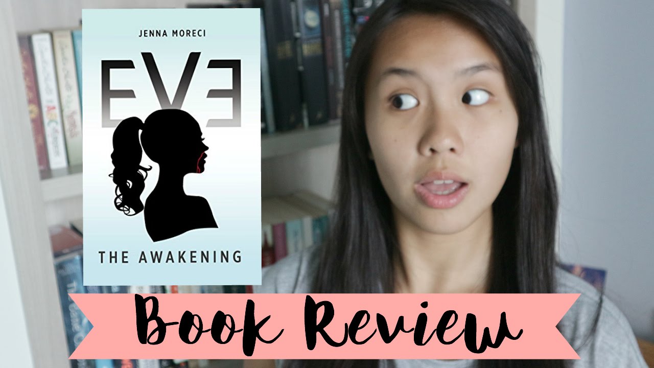 Eve: The Awakening by Jenna Moreci || Book Review (No Spoilers!)
