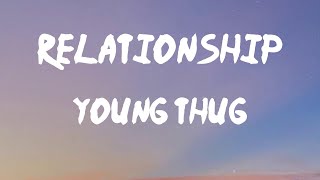 Young Thug - Relationship (feat. Future) (Lyrics) | I'm in a relationship with all my bitches, yeah