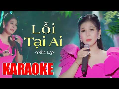 KARAOKE Lỗi Tại Ai - Sầu Nữ Bolero Yến Ly | Beat Gốc