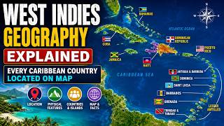 West Indies Geography Explained | Every Caribbean Country Located on Map