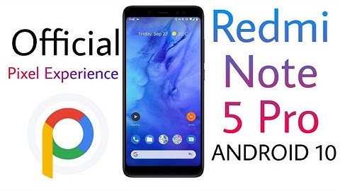 Official pixel experience android 10 for Redmi Note 5 pro