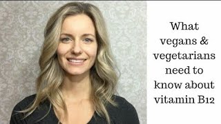 What vegans and vegetarians need to know about vitamin B12