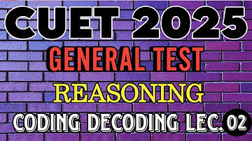 Coding Decoding Part -2 | CUET General Test  | CUET 2025 General test Reasoning | Abhay Sir