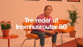 Tre reder ut: Inomhusrouter 5G