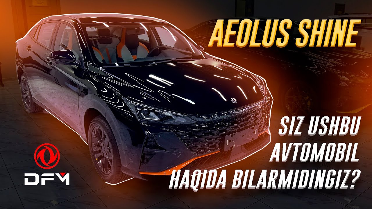 Aeolus Shine siz ushbu avtomobil haqida bilarmidingiz?