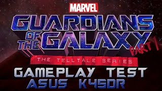Guardians Of The Galaxy Episode 1 Gameplay Test Asus K45DR Part 1
