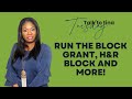 Talk to Tina Tuesday - Run the Block Grant, H&amp;R Block and More!