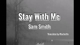 Stay With Me - Sam Smith ( Mm Sub ) Lyrics