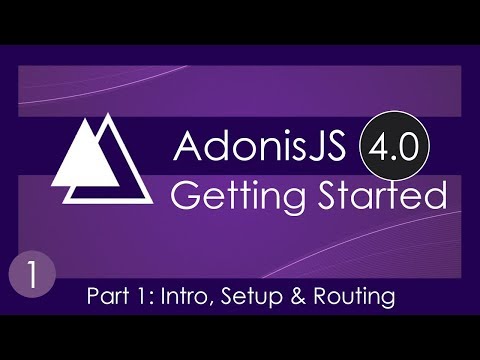 Getting Started With AdonisJS 4.0 [1] - Framework Intro & Setup