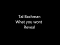 Capture de la vidéo Tal Bachman - What You Wont Reveal