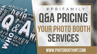 Q&A Pricing Your Photo Booth Services