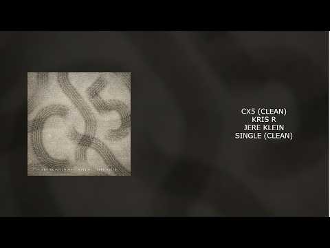 KRIS R X JERE KLEIN - CX5 (CLEAN)