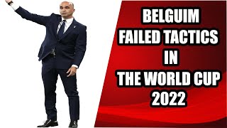 Why Has Belgium Tactics Failed In The World Cup 2022 Tactical Analysis
