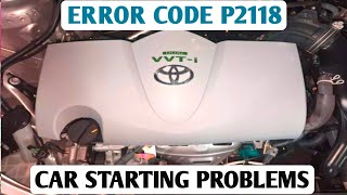 car won't start problems ! fix code p2118 throttle actuator control motor current range performance