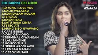 DIKE SABRINA 'SAYUNK I LOVE YOU' FULL ALBUM TERBARU 2023