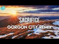 Bebe Rexha - Sacrifice (Gorgon City Remix) [Lyrics]