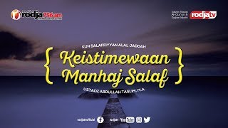 Kun Salafiyyan Alal Jaddah : Keistimewaan Manhaj Salaf l Ustadz Abdullah Taslim, M.A.