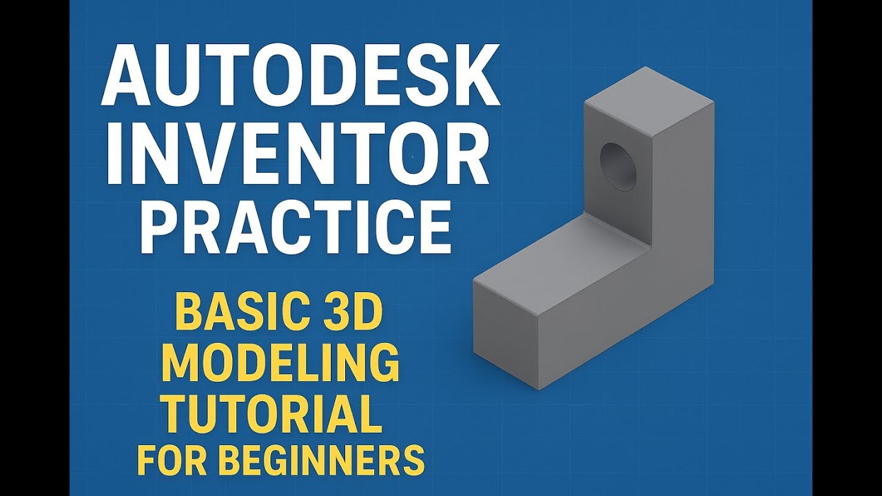 Autodesk Inventor practice | Basic 3D Modeling Tutorial for Beginners ...