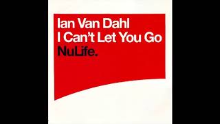Ian Van Dahl - I Can't Let You Go (Push Remix) (2003)