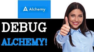 How To Debug Alchemy SDK Installation (2025)