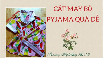 🌻 63 🌻 Hướng dẫn Cách CẮT MAY PYJAMA/phom vừa/may bâu DANTON đơn giản - Cắt may Mẹ Bống số 63