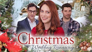 Christmas Wedding Runaway | Full Christmas Romance Movie | Sara Mitich, Candice Mausner, Mimi Kuzyk