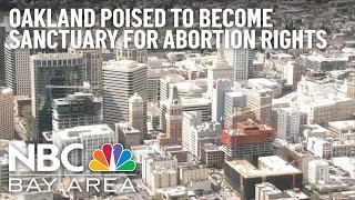 Oakland Poised to Become ‘Sanctuary City' for Women Seeking Abortions