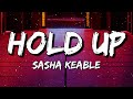 Sasha Keable - Hold Up (Lyrics)