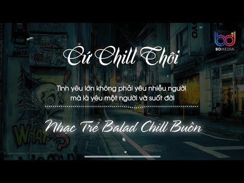 Nhạc Lofi Chill | Nếu Em Không Hạnh Phúc, Dỗi Vậy Luôn, Có Mới Nới Cũ|Lofi Việt Tâm Trạng Buồn