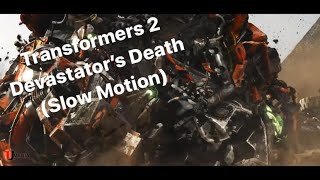 Transformers 2 Devastator’s death (Slow Motion)