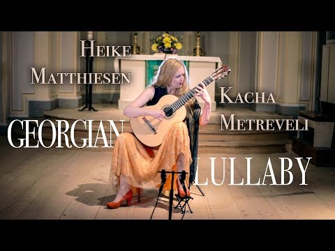 Heike Matthiesen: Kacha Metreveli - Georgian Lullaby