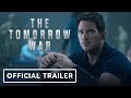 The Tomorrow War - Official Trailer (2021) Chris Pratt, Yvonne Strahovski