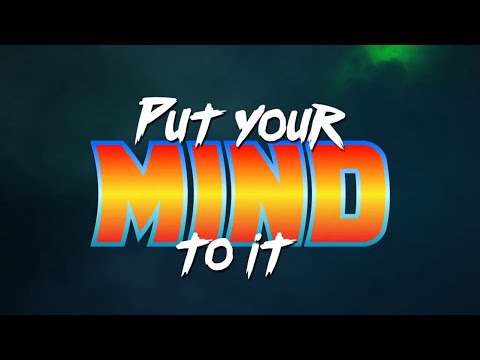 Put Your Mind To It