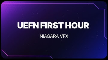Niagara VFX I Your First Hour in UEFN