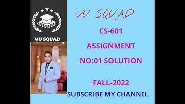 CS-601 ASSIGNMENT SOLUTION# 01 FALL-2022